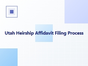 Utah Heirship Affidavit Filing Process