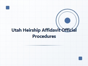 Utah Heirship Affidavit Official Procedures
