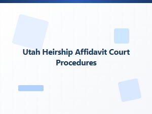 Utah Heirship Affidavit Court Procedures