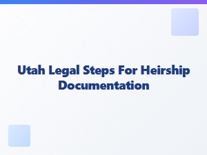 Utah Legal Steps for Heirship Documentation