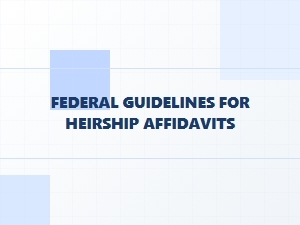 Federal Guidelines for Heirship Affidavits vs State Requirements
