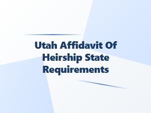 Utah Affidavit of Heirship State Requirements