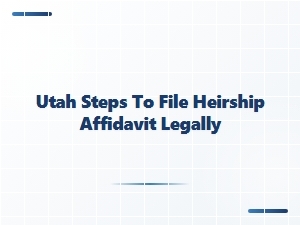 How to File Heirship Affidavit in Utah